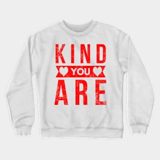 Kind You Are Crewneck Sweatshirt